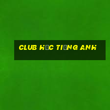 club học tiếng anh