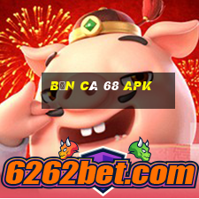 bắn cá 68 apk