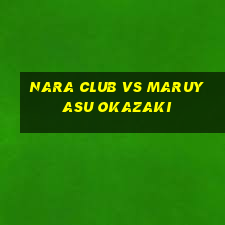 nara club vs maruyasu okazaki