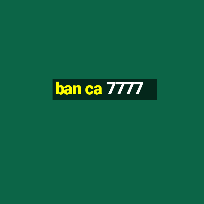 ban ca 7777