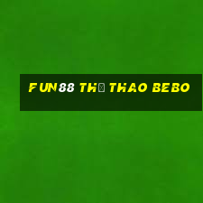 Fun88 thể thao Bebo