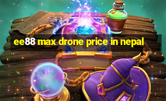 ee88 max drone price in nepal