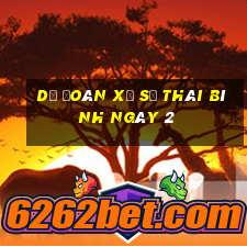 Dự Đoán Xổ Số thái bình ngày 2