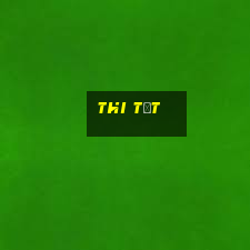 thi tốt