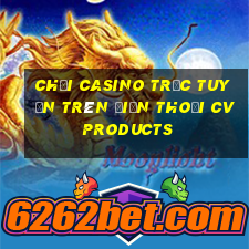 chơi casino trực tuyến trên điện thoại cvproducts