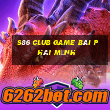 S86 Club Game Bài Phái Mạnh