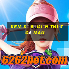 xem xổ số kiến thiết cà mau