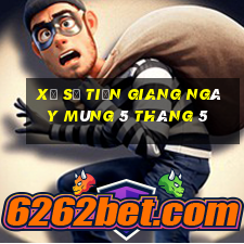 xổ số tiền giang ngày mùng 5 tháng 5