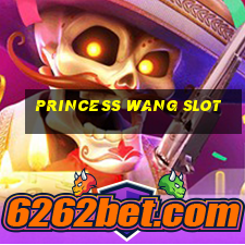 princess wang slot