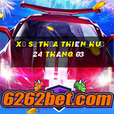 xổ số thừa thiên huế 24 tháng 03