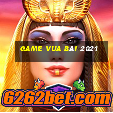 game vua bài 2021