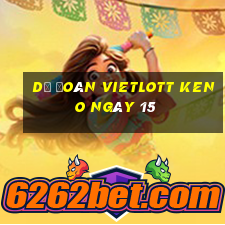 Dự Đoán vietlott KENO ngày 15