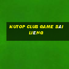 Hutop Club Game Bài Liêng