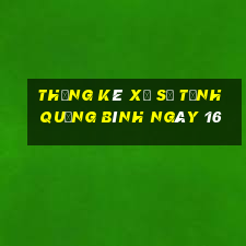 Thống kê Xổ Số Tỉnh Quảng Bình ngày 16