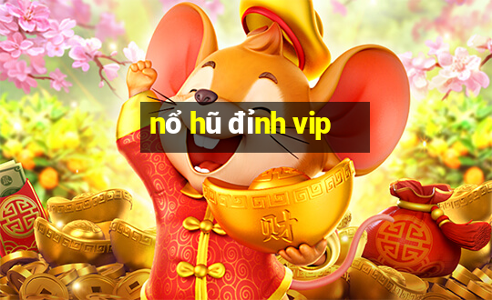 nổ hũ đỉnh vip