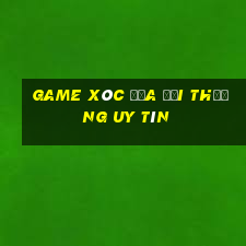 game xóc đĩa đổi thưởng uy tín