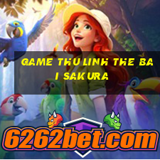 game thu linh the bai sakura