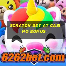 scratch bet at casino bonus