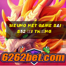 Sieuno Net Game Bài B52 Đổi Thưởng