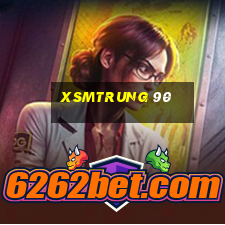 xsmtrung 90