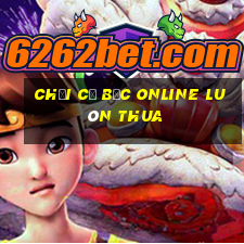 chơi cờ bạc online luôn thua