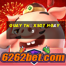 Quay thử XSDT ngày 5