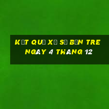 kết quả xổ số bến tre ngày 4 tháng 12