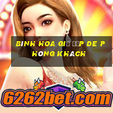 Bình hoa giả đẹp de phòng khách