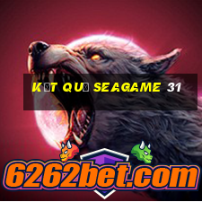 kết quả seagame 31