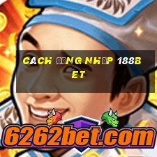 cách đăng nhập 188bet