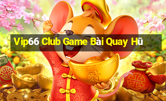 Vip66 Club Game Bài Quay Hũ