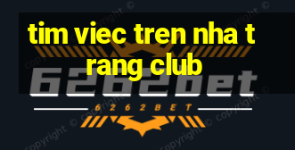 tim viec tren nha trang club