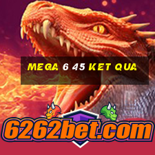 mega 6 45 ket qua