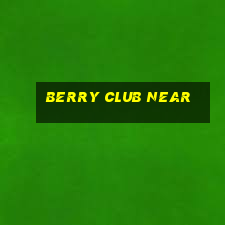 berry club near