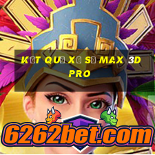 kết quả xổ số max 3d pro