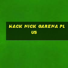 hack nick garena plus