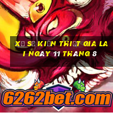 xổ số kiến thiết gia lai ngày 11 tháng 8