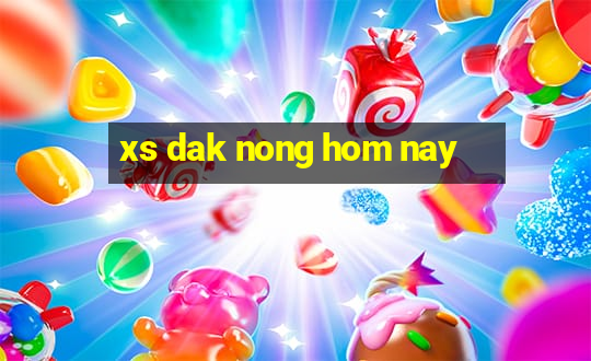 xs dak nong hom nay