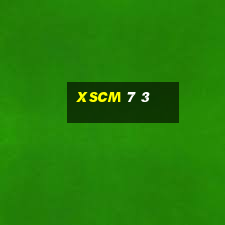 xscm 7 3