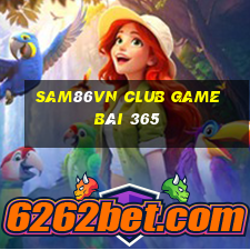 Sam86Vn Club Game Bài 365