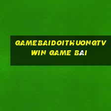 Gamebaidoithuongtv Win Game Bài