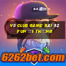 V8 Club Game Bài 52Fun Đổi Thưởng