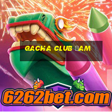 gacha club đam