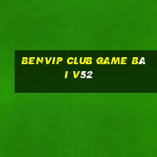 Benvip Club Game Bài V52