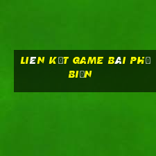 Liên kết game bài phổ biến