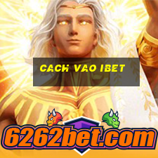 cach vao ibet