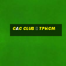 các club ở tphcm