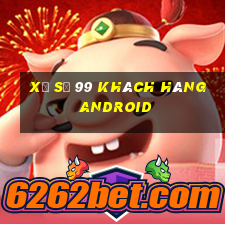 xổ số 99 khách hàng Android