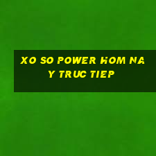 xo so power hom nay truc tiep