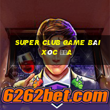 Super Club Game Bài Xóc Đĩa